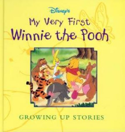 Disney: My Very First Winnie The Pooh: Growing Up Stories by Kathleen W Zoehfeld