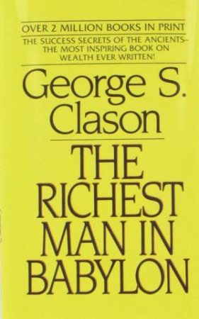 The Richest Man In Babylon by George Clason