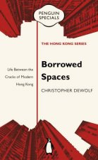 Borrowed Spaces Life Between the Cracks of Modern Hong Kong Penguin Specials