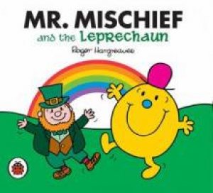 Mr Men and Little Miss: Mr Mischief and the Leprechaun by Roger Hargreaves