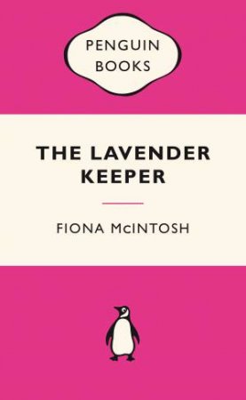 Pink Popular Penguins: The Lavender Keeper by Fiona McIntosh