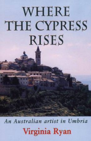 Where The Cypress Rises by Virginia Ryan