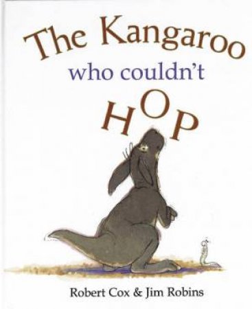 The Kangaroo Who Couldn't Hop by Robert Cox