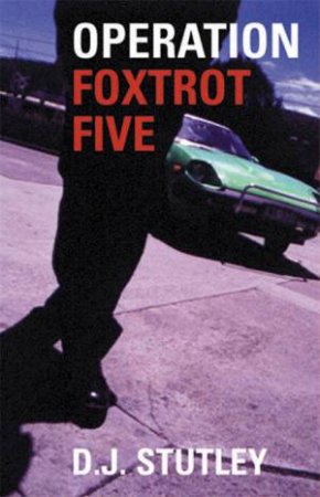 Operation Foxtrot Five by D J Stutley