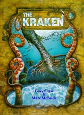 The Kraken by Gary Crew & Mark McBride