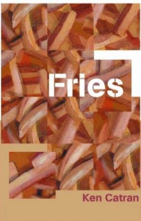 Takeaways: Fries by Ken Catran