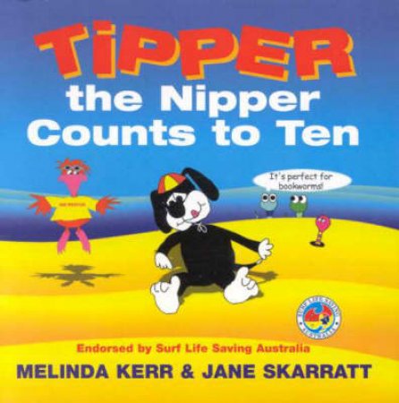 Tipper The Nipper Counts To Ten by Melinda Kerr & Jane Skarratt