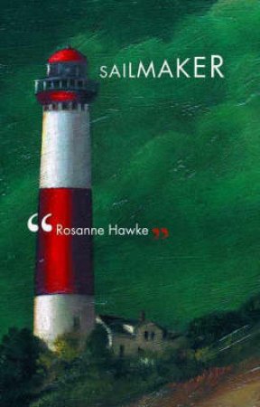 Takeaways: Sailmaker by Rosanne Hawke