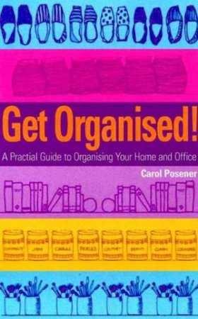 Get Organised! by Carol Posener