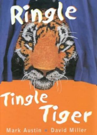 Ringle Tingle Tiger by Mark Austin & David Miller