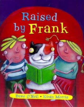 Raised By Frank by Dave O'Neil & Kiran Morris