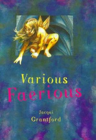 Various Faerious by Jacqueline Grantford