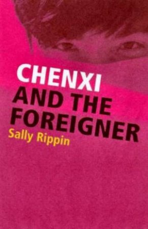 Chenxi And The Foreigner by Sally Rippin