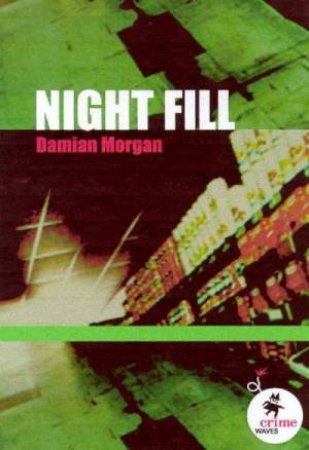 Crime Waves: Night Fill by Damian Morgan