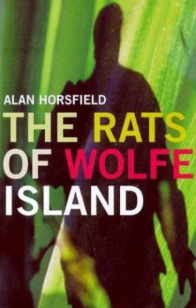 The Rats Of Wolfe Island by Alan Horsfield