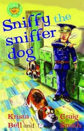 Start Ups: Sniffy The Sniffer Dog by Krista Bell & Craig Smith