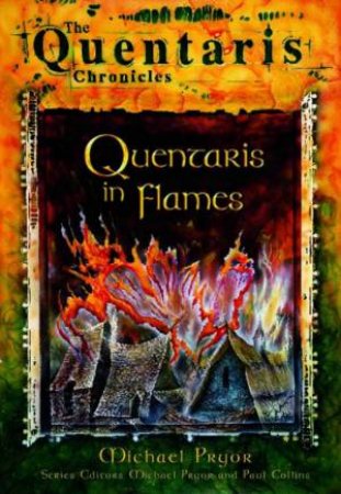 The Quentaris Chronicles: Quentaris In Flames by Michael Pryor