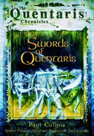 The Quentaris Chronicles: Swords Of Quentaris by Paul Collins