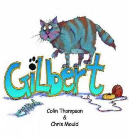 Gilbert by Colin Thompson & Chris Mould