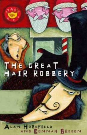 Start Ups: The Great Hair Robbery by Alan Horsfield & Connah Brecon