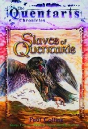 The Quentaris Chronicles: Slaves Of Quentaris by Paul Collins