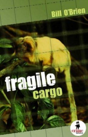 Crime Waves: Fragile Cargo by Bill O'Brien