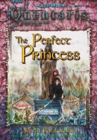 The Quentaris Chronicles: The Perfect Princess by Jenny Pausacker