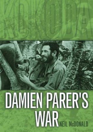 Damien Parer's War by Neil McDonald