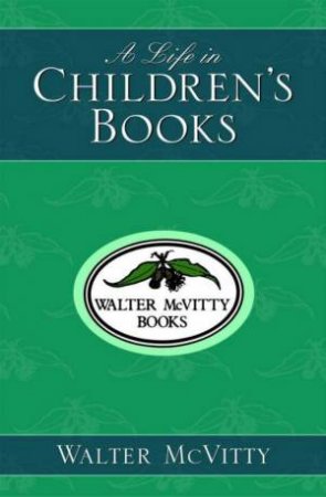 A Life In Children's Books by Walter McVitty