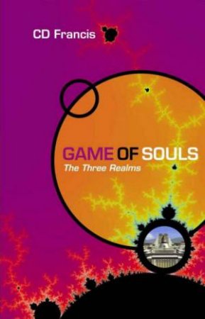 Game Of Souls Trilogy: The Three Realms by C D Francis