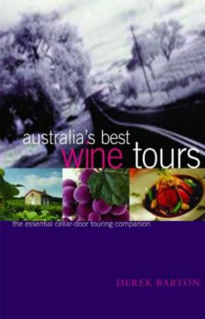 Australia's Best Wine Tours by Derek Barton