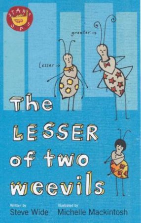 The Lesser Of Two Weevils by Steve Wide