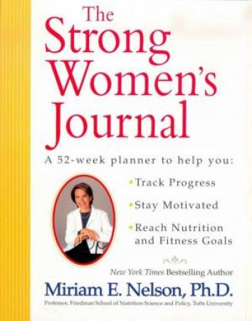 The Strong Women's Journal by Miriam Nelson