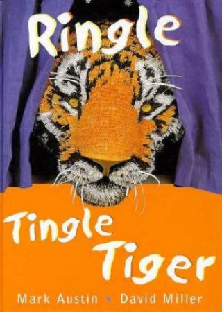 Ringle Tingle Tiger by Mark Austin & David Miller