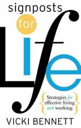 Signposts For Life: Strategies For Effective Living And Working by Vicki Bennett