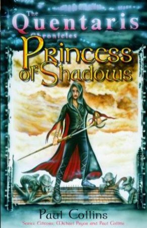 The Quentaris Chronicles: Princess Of Shadows by Paul Collins