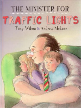 The Minister For Traffic Lights by Tony Wilson