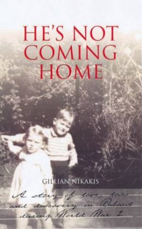 He's Not Coming Home by Gillian Nikakis