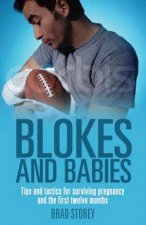 Blokes And Babies Tips And Tactics For Surviving Pregnancy And The First Twelve Months