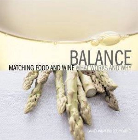 Balance: Matching Food And Wine by Milan & Corney