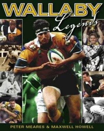 Wallaby Legends by Peter Meares & Max Howell