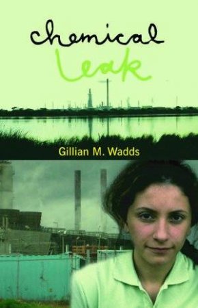 Chemical Leak by Gillian Wadds