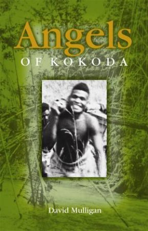 Angels Of Kokoda by David Mulligan