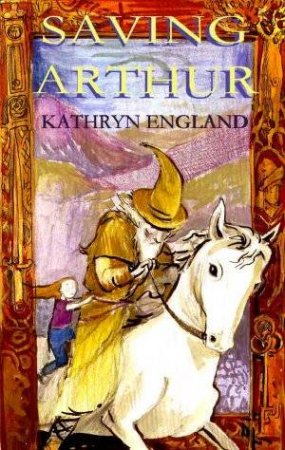 Saving Arthur by Kathryn England