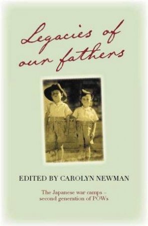 Legacies Of Our Fathers by Carolyn Newman