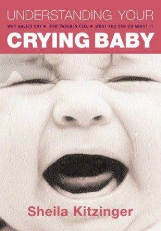 Understanding Your Crying Baby by Sheila Kitzinger