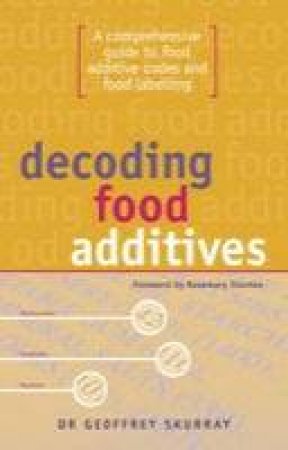 Decoding Food Additives by Dr Geoffrey Skurray