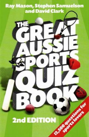 Great Aussie Sports Quiz Book, 2nd Ed by Various