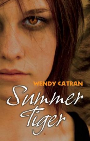 Summer Tiger by Wendy Catran