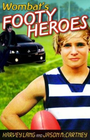 Wombat's Footy Heroes by Harvey Lang & Jason McCartney